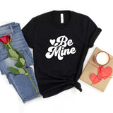 Be Mine Short Sleeve Graphic Tee